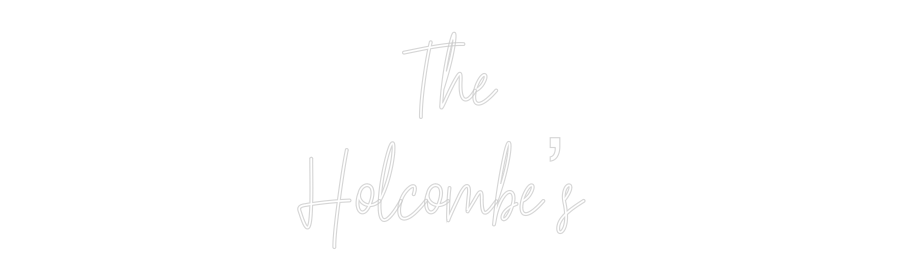 Custom Neon: The
Holcombe...