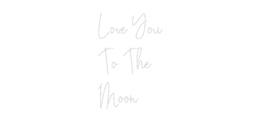 Custom Neon: Love You
To ...