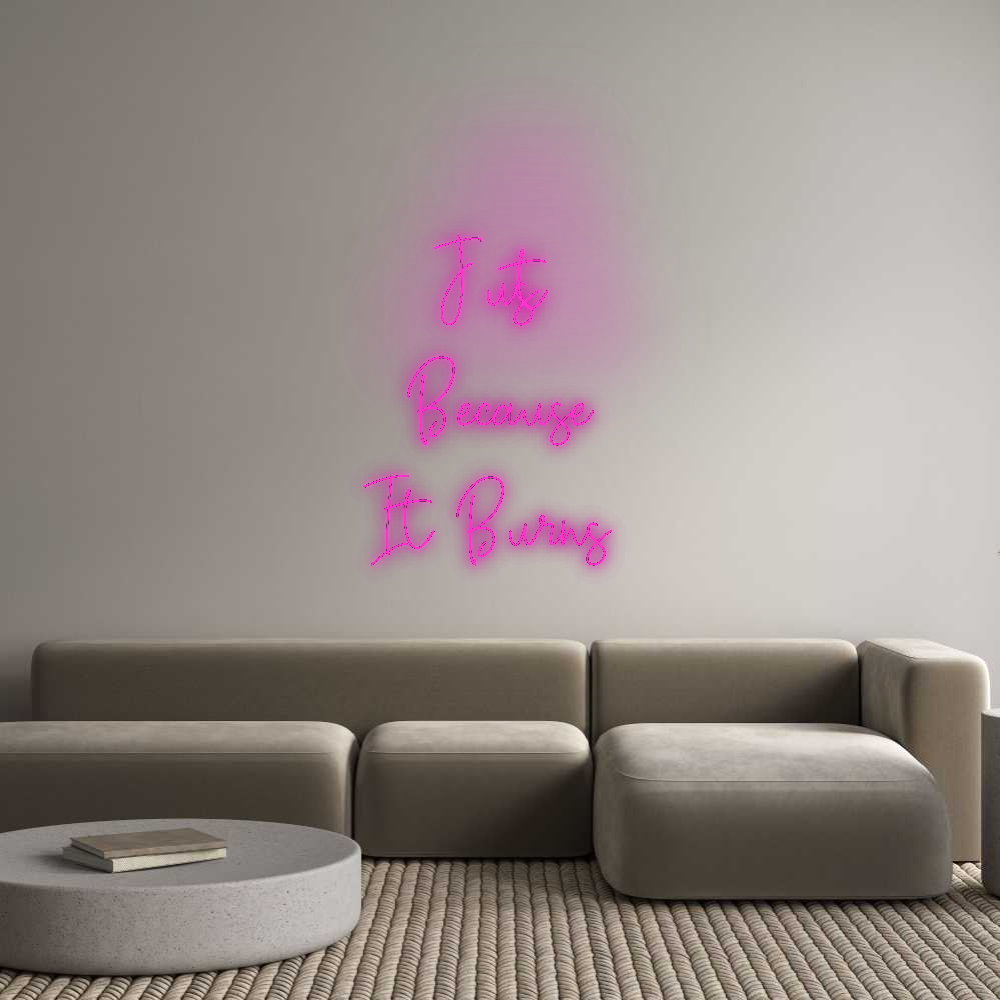 Custom Neon: Just
Because...