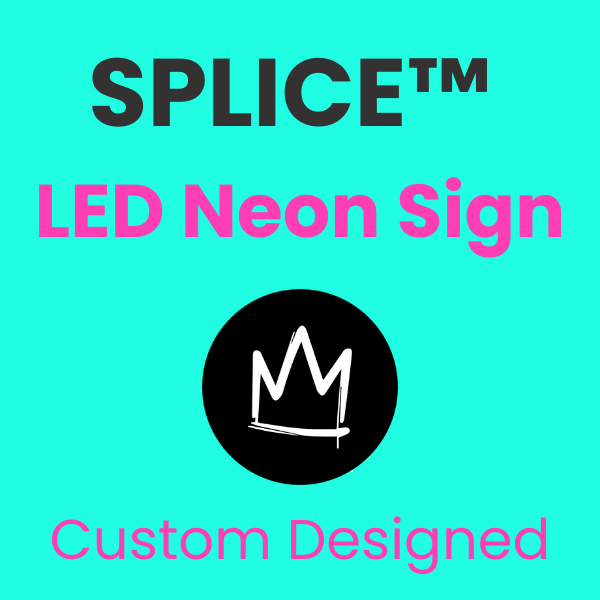 SPLICE™ Neon Custom Sign