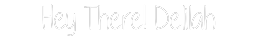 Custom Neon: Hey There! De...