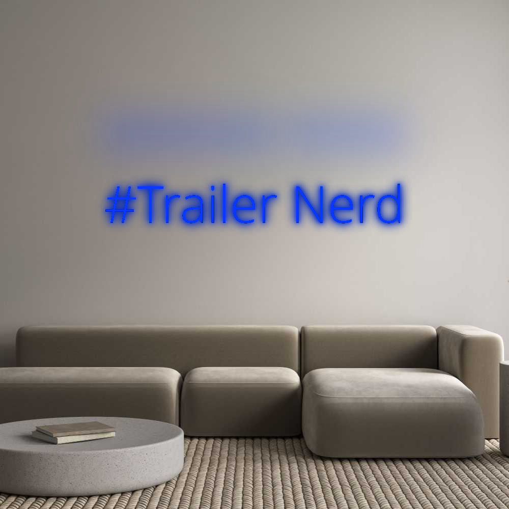 Custom Neon: #Trailer Nerd