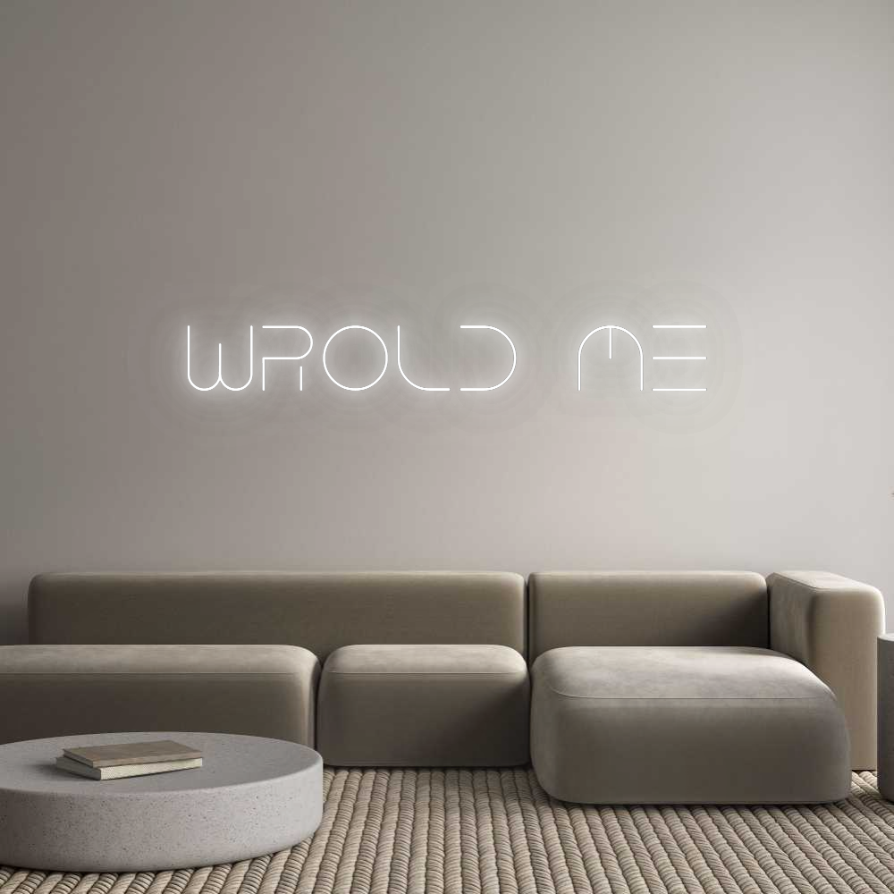 Custom Neon: wrold me