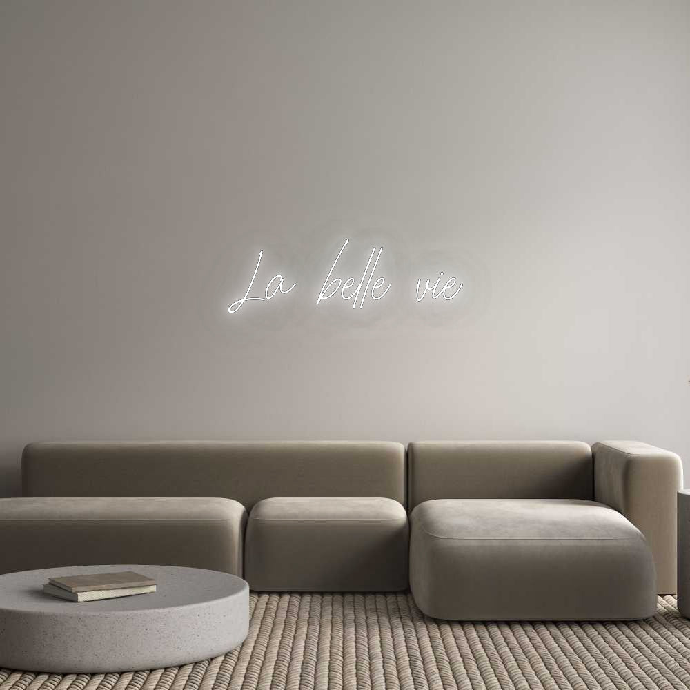 Custom Neon: La belle vie