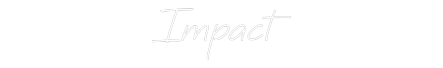 Custom Neon: Impact
