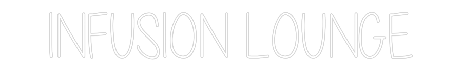 Custom Neon: INFUSION LOUNGE