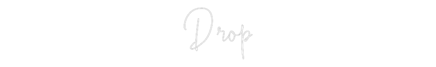 Custom Neon: Drop