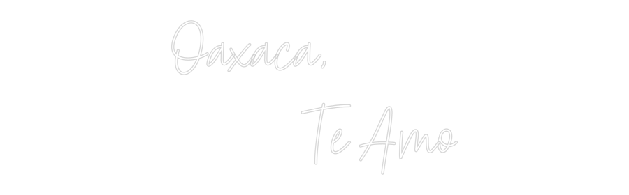 Custom Neon Text - Oaxaca,
    ...
