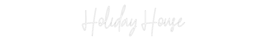 Custom Neon: Holiday House