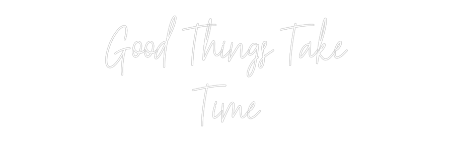 Custom Neon: Good Things T...
