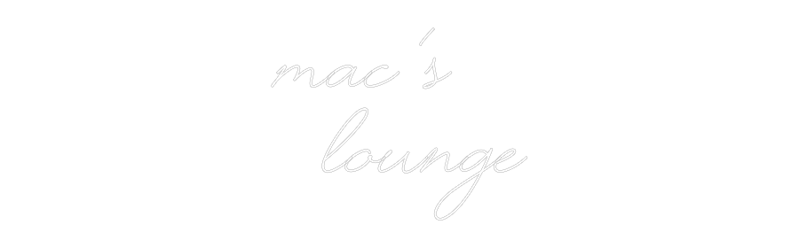 Custom Neon: Mac’s
   Lou...