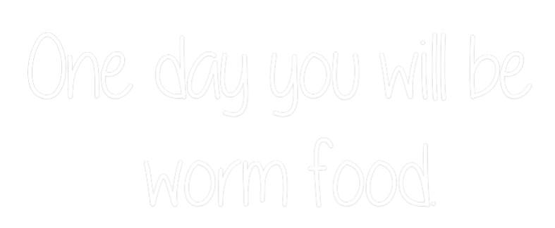 Custom Neon Text - One day you w...