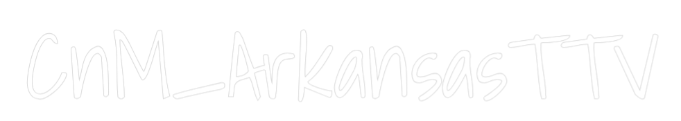 Custom Neon Text - CnM_ArkansasTTV