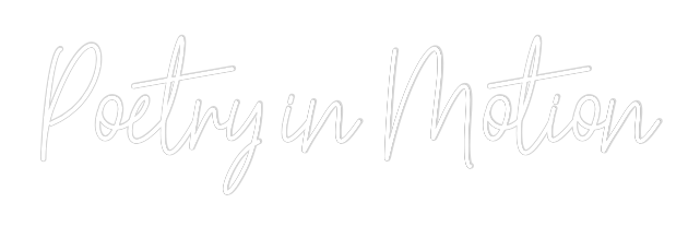 Custom Neon Text - Poetry in Mot...