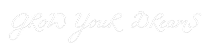 Custom Neon Text - GRoW YouR DRe...