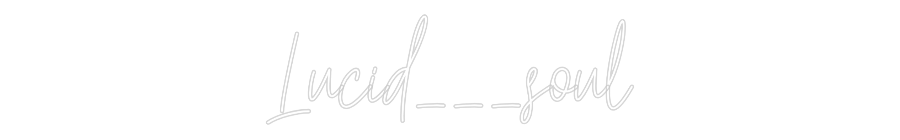 Custom Neon Text - Lucid___soul