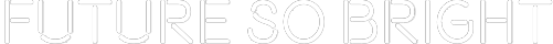 Custom Neon Text - Future So Bri...