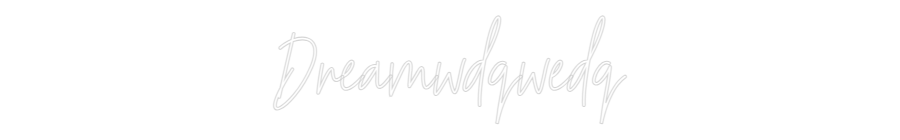 Custom Neon Text - Dreamwdqwedq