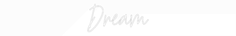 Custom Neon Text - Dream