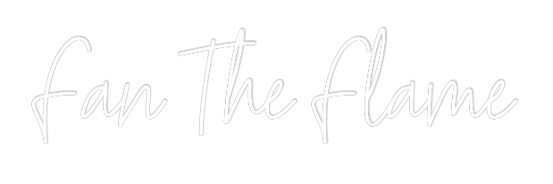 Custom Neon Text - Fan The Flame