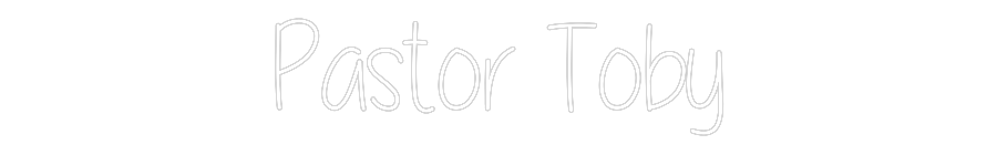 Custom Neon Text - Pastor Toby