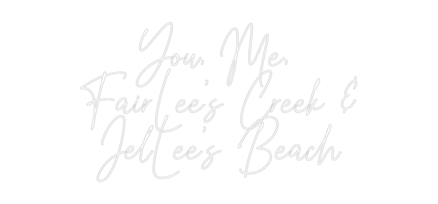 Custom Neon Text - You, Me, 
Fa...