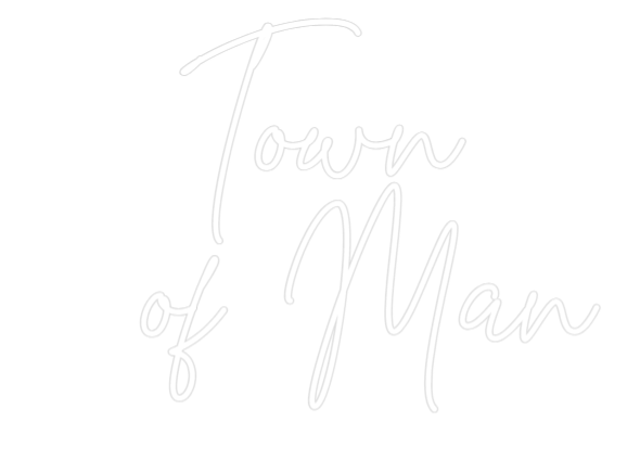 Custom Neon Text - Town
  of Man