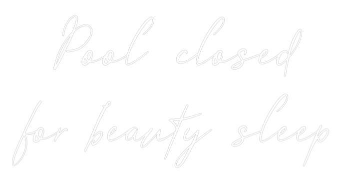 Custom Neon Text - Pool closed
...