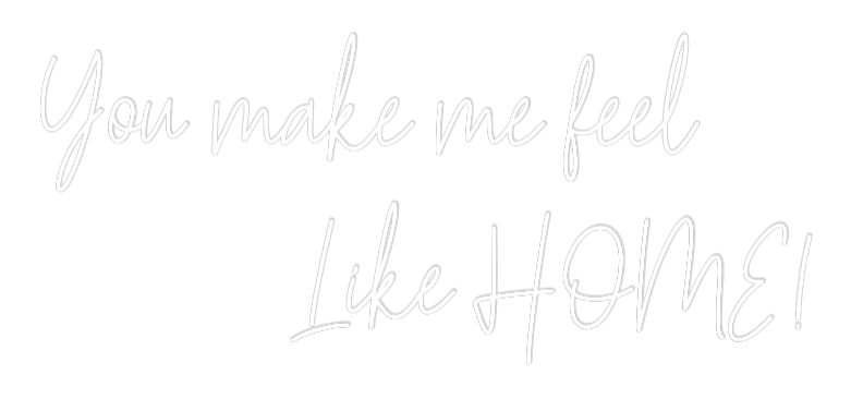Custom Neon Text - You make me f...