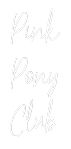 Custom Neon Text - Pink
Pony 
...