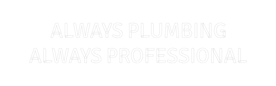 Custom Neon Text - ALWAYS PLUMBI...