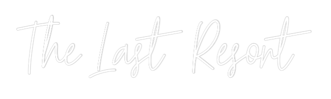 Custom Neon Text - The Last Resort