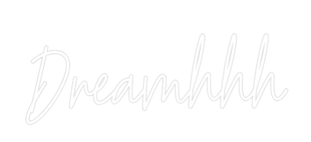 Custom Neon Text - Dreamhhh