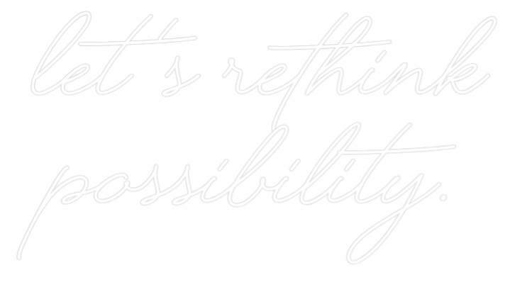 Custom Neon Text - Let's ReThink...