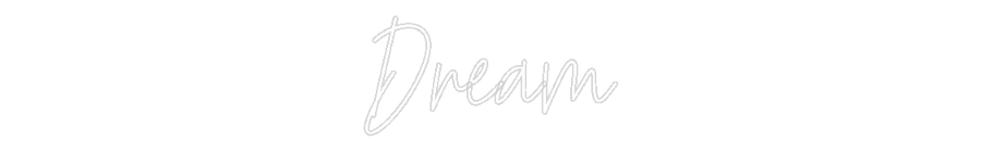 Custom Neon Text - Dream