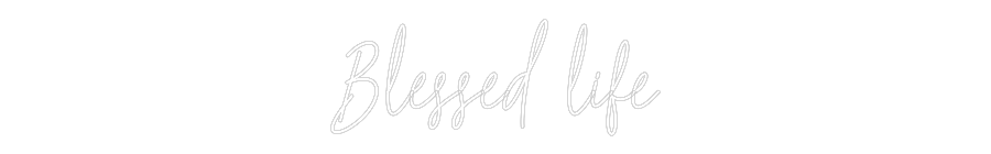 Custom Neon Text - Blessed life