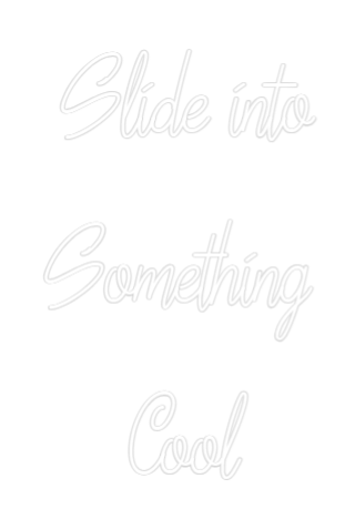 Custom Neon Text - Slide into
S...