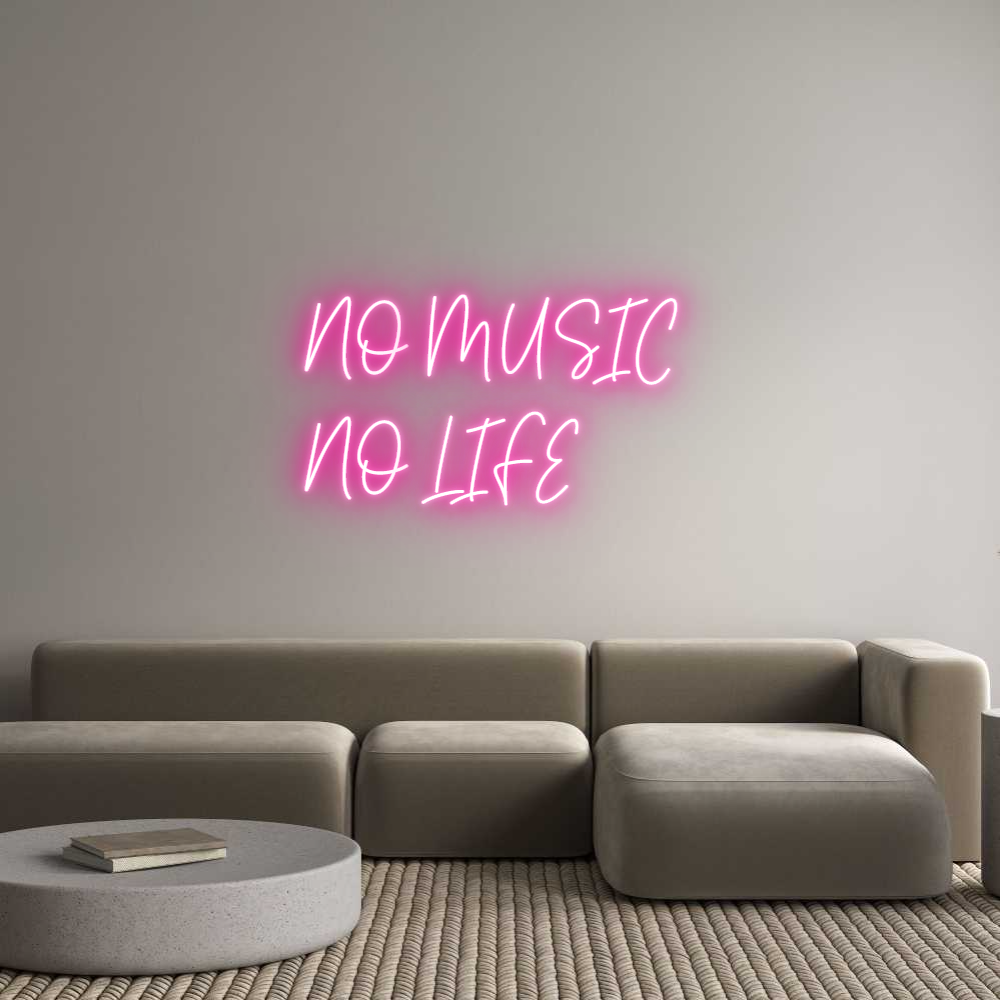 Custom Neon Text - NO MUSIC 
NO...