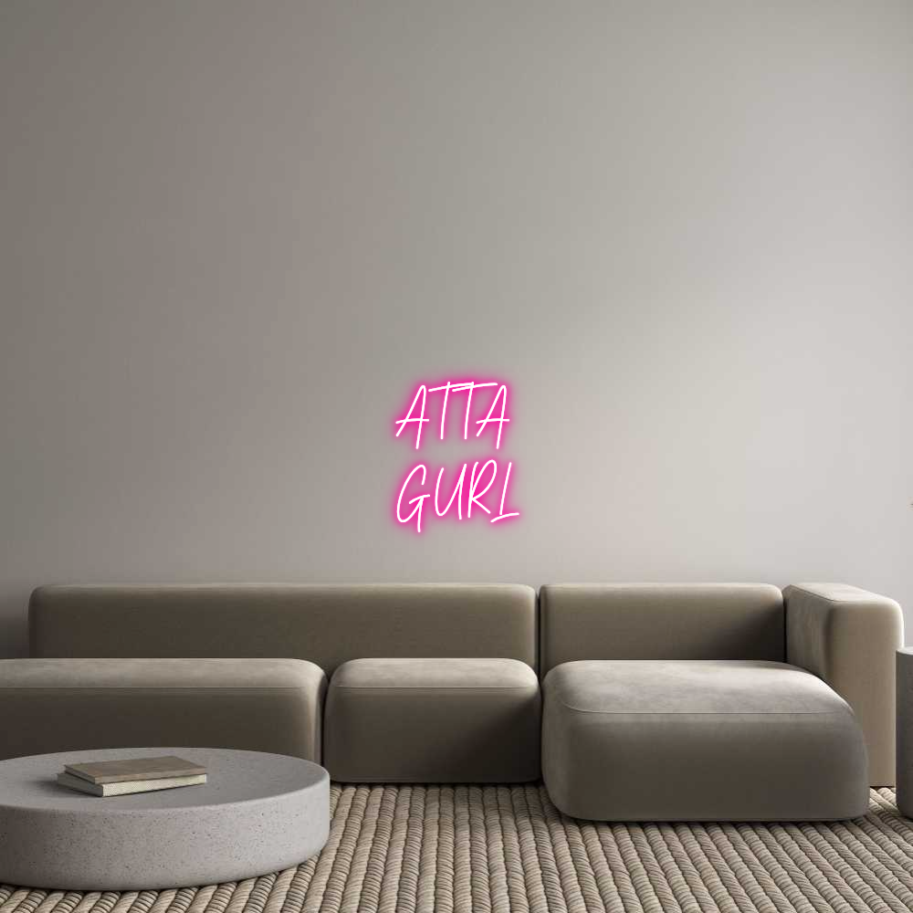 Custom Neon Text - ATTA 
GURL