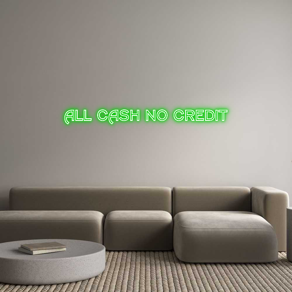 Custom Neon Text - ALL CASH NO C...