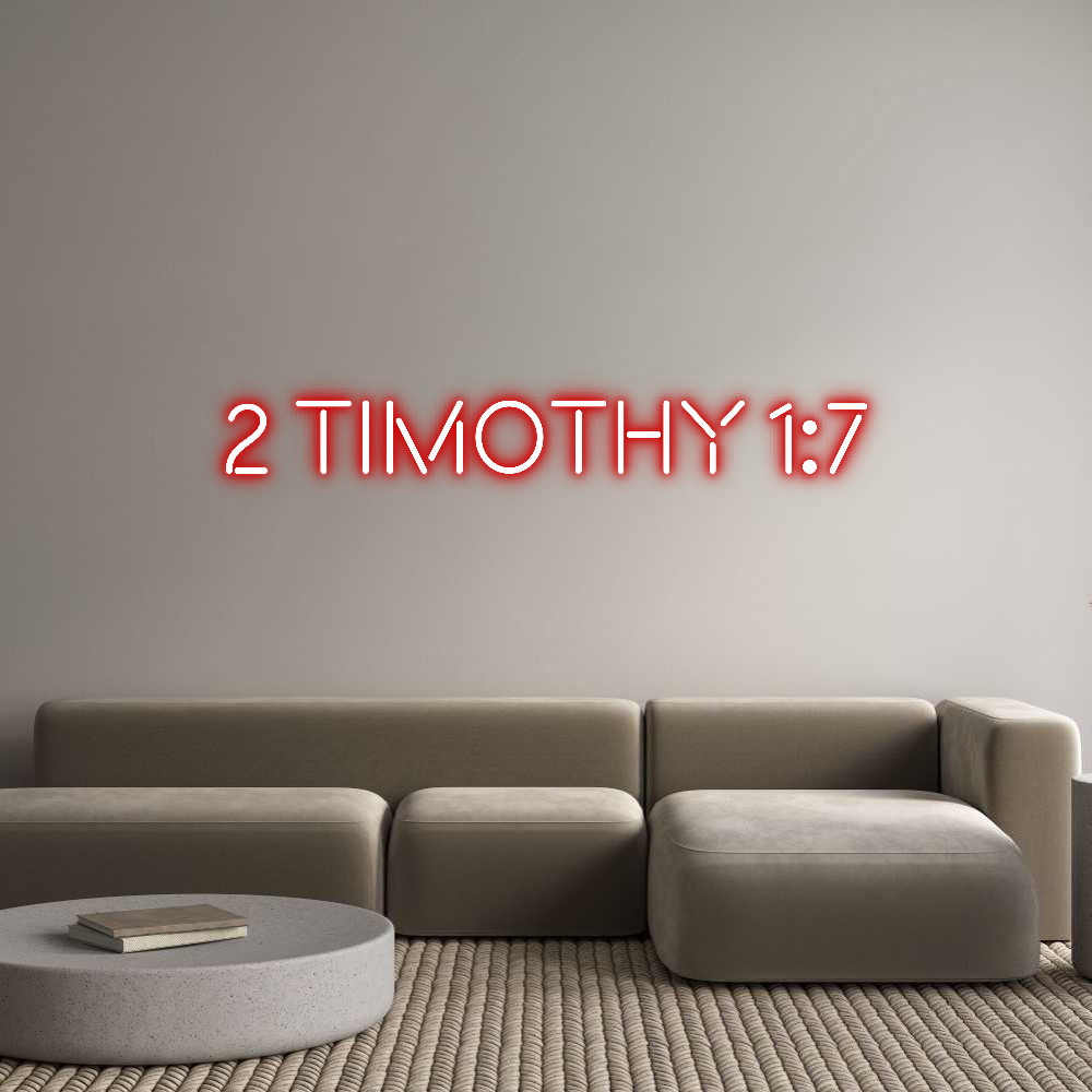 Custom Neon Text - 2 Timothy 1:7