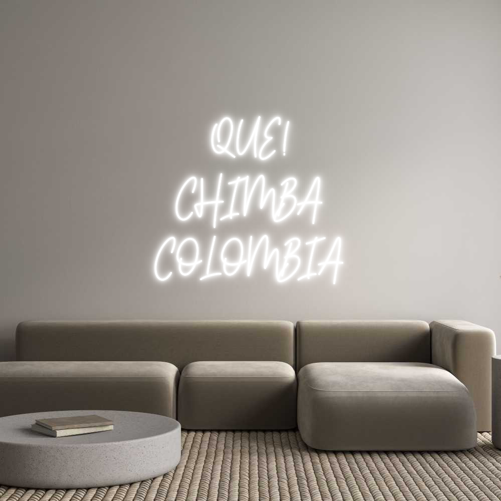 Custom Neon Text - QUE!
CHIMBA
...