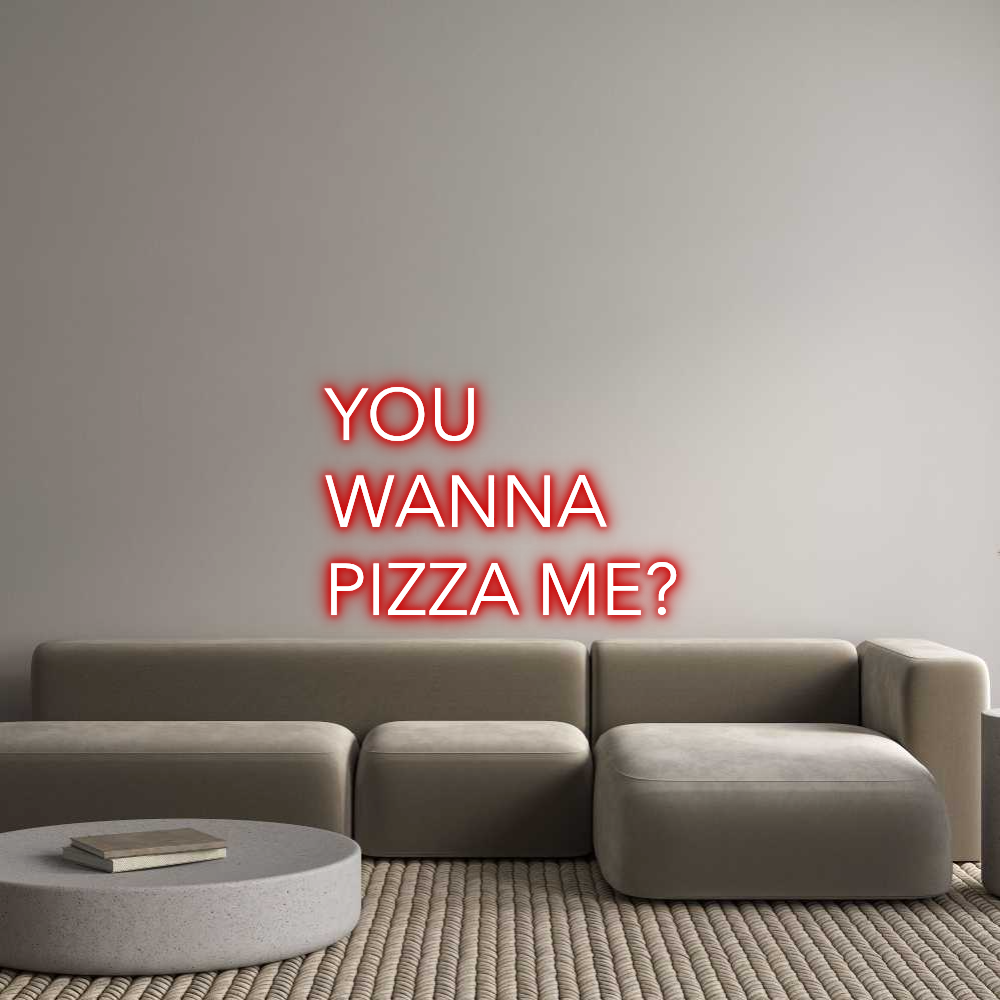 Custom Neon Text - YOU
WANNA
P...