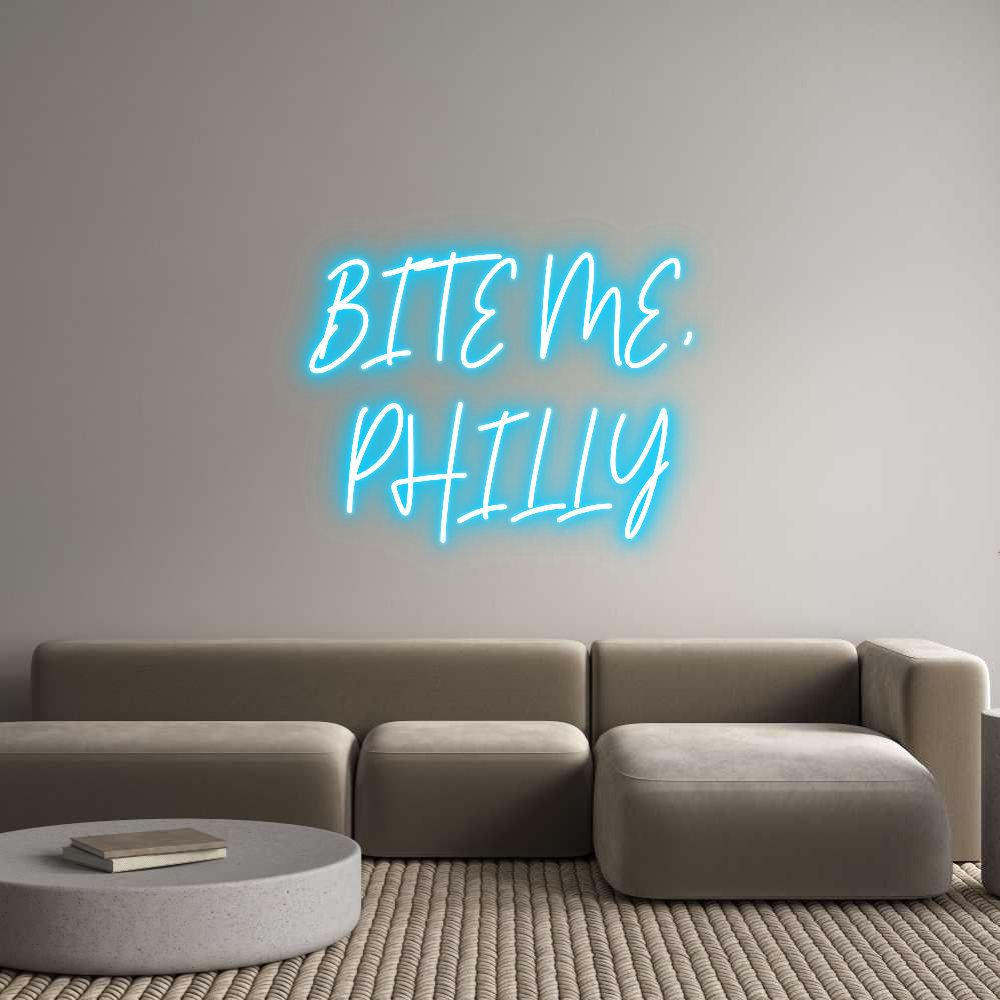 Custom Neon Text - BITE ME,
PHI...