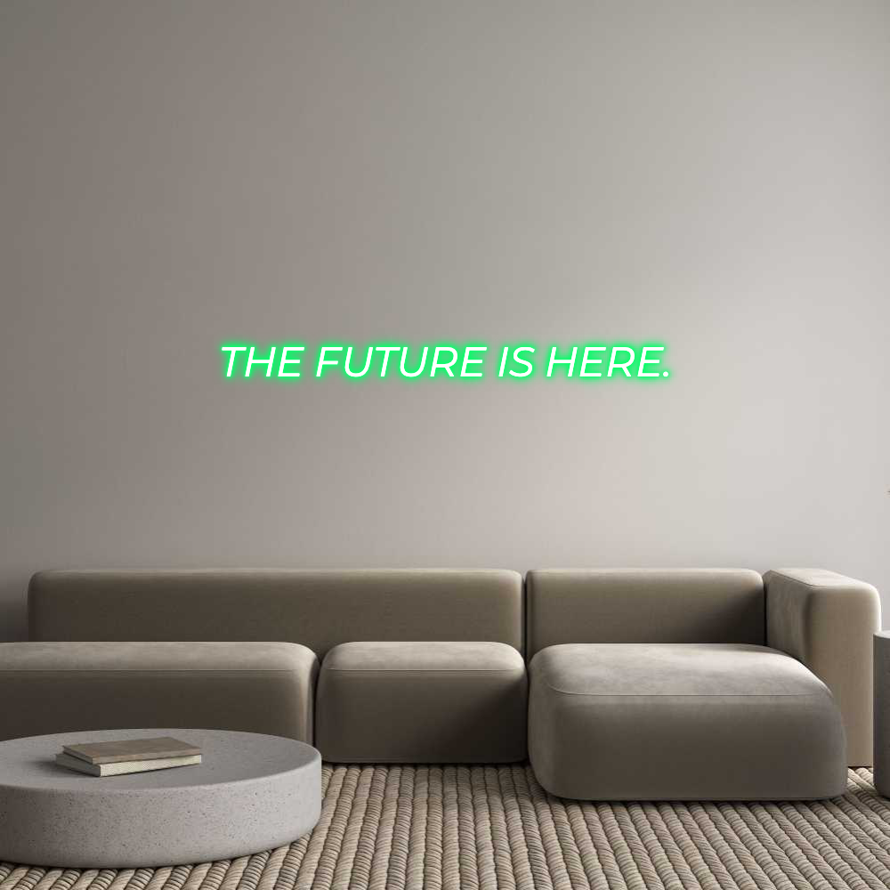 Custom Neon Text - THE FUTURE IS...