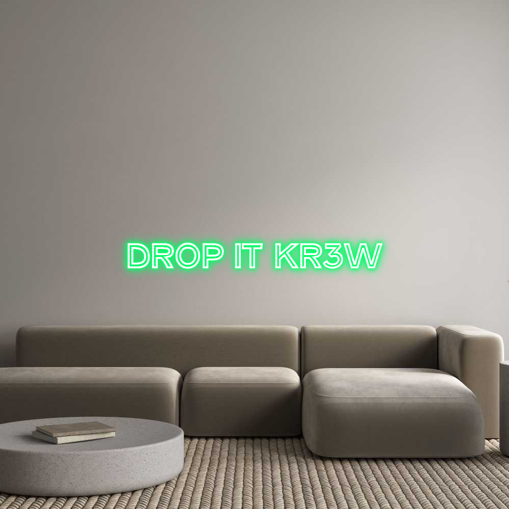 Custom Neon Text - Drop it Kr3w
