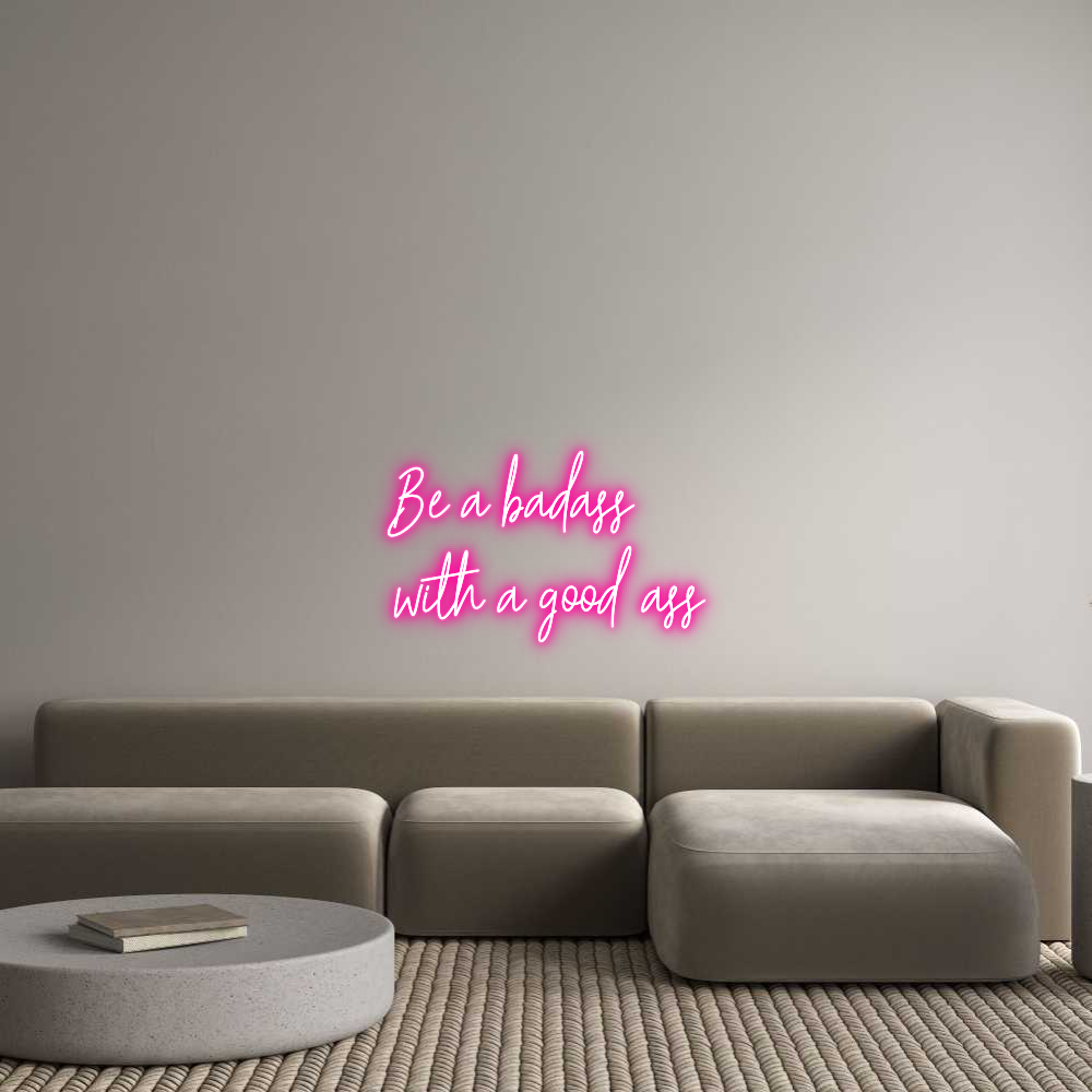 Custom Neon Text - Be a badass
...