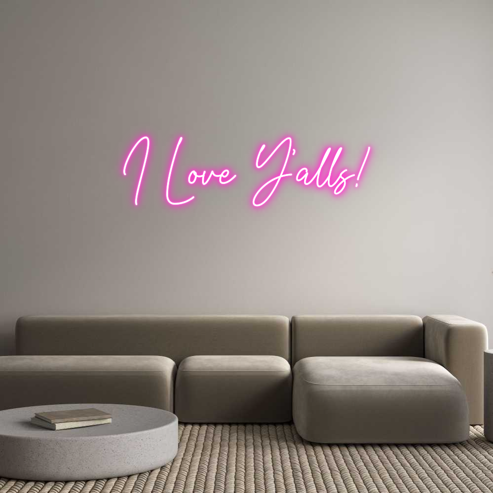 Custom Neon Text - I Love Y'alls!