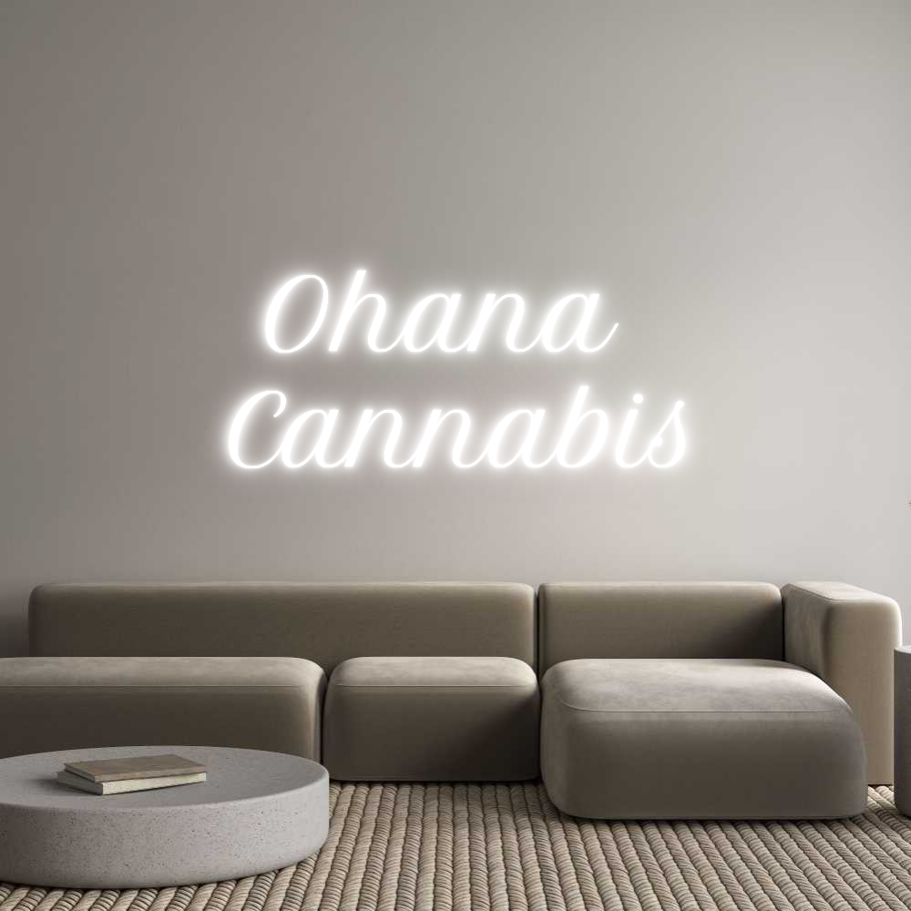 Custom Neon Text - Ohana 
Canna...